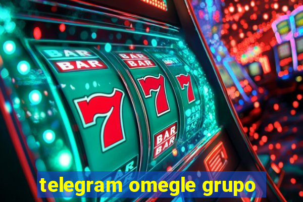 telegram omegle grupo